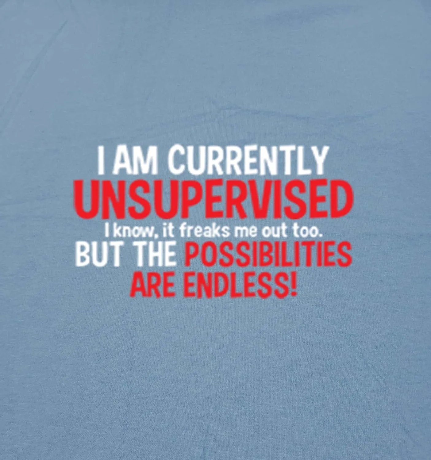 I'm Currently Unsupervised Novelty Graphic Sarcastic Funny T Shirt
