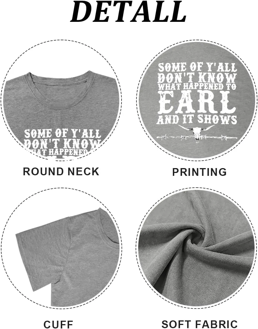 Some of Y'all Don't Know What Happened to Earl It Shows Shirts Women Retro Steer Skull Western Tops