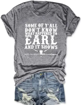 Some of Y'all Don't Know What Happened to Earl It Shows Shirts Women Retro Steer Skull Western Tops